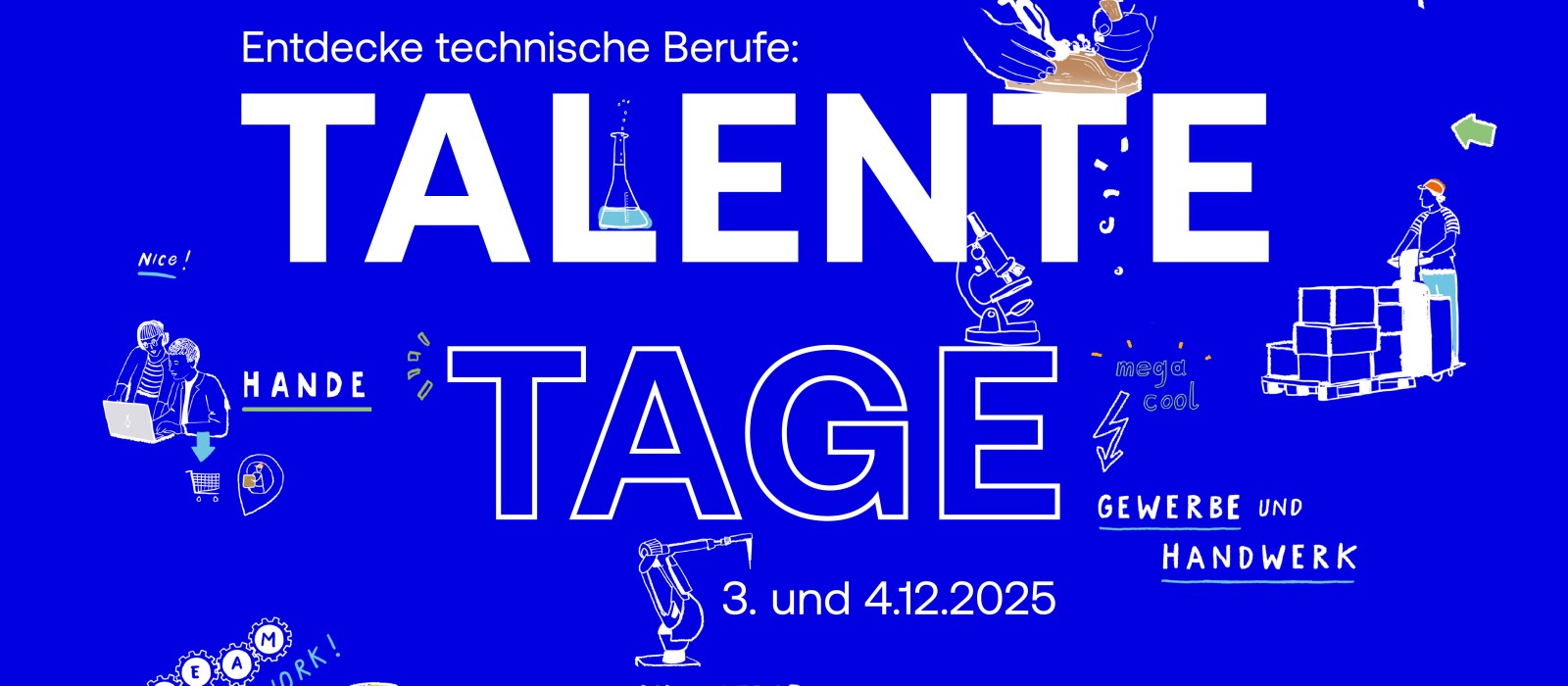 Blaues Plakat mit dem Schriftzug „Entdecke technische Berufe: TALENTE TAGE 3. und 4.12.2025“. Umgeben von gezeichneten Symbolen technischer Berufe wie Robotik, Transport, Elektronik, Mechanik, Windkraft und Ingenieurwesen.: 
