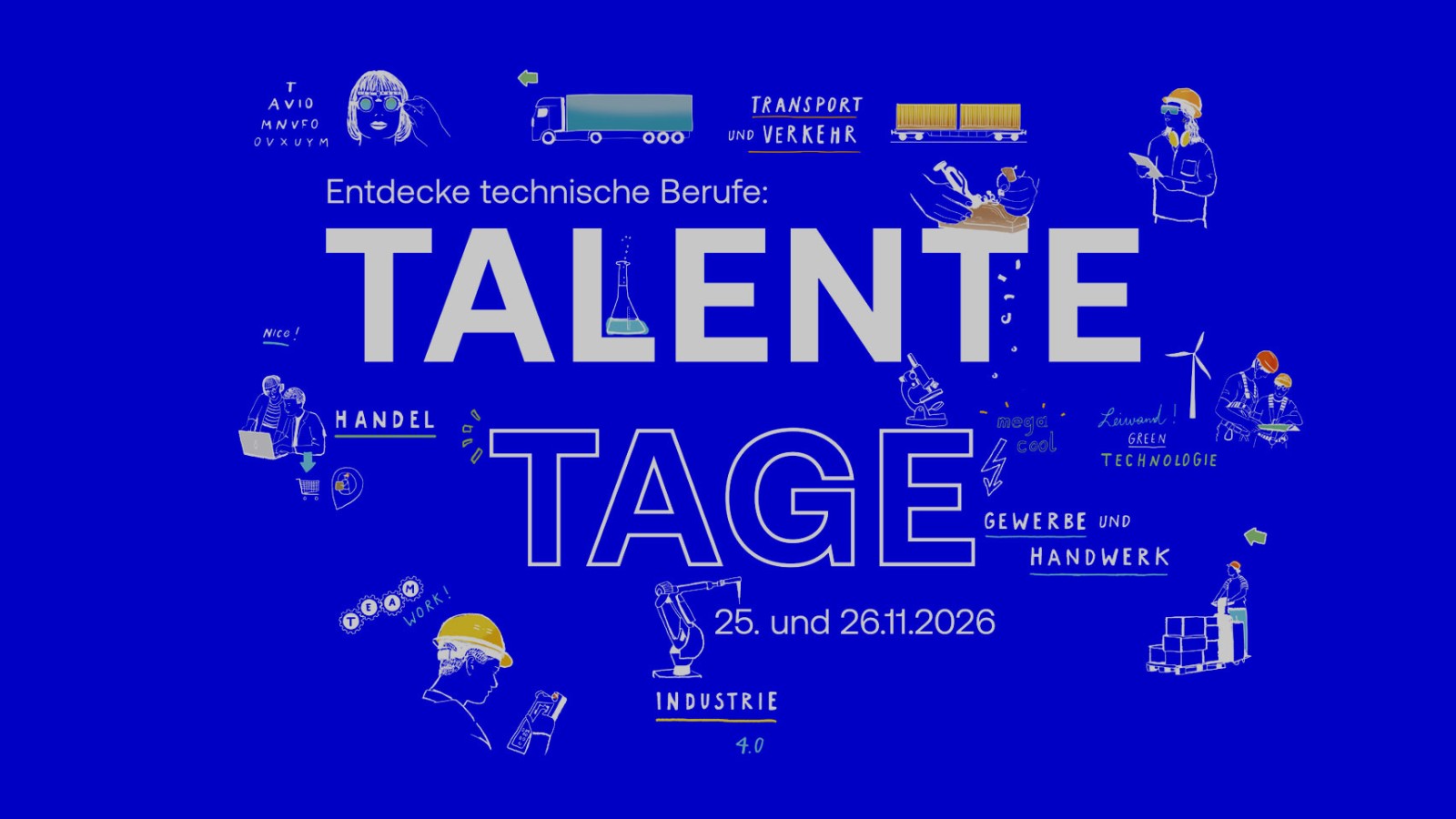 Blaues Plakat mit dem Schriftzug „Entdecke technische Berufe: TALENTE TAGE 3. und 4.12.2025“. Umgeben von gezeichneten Symbolen technischer Berufe wie Robotik, Transport, Elektronik, Mechanik, Windkraft und Ingenieurwesen.: