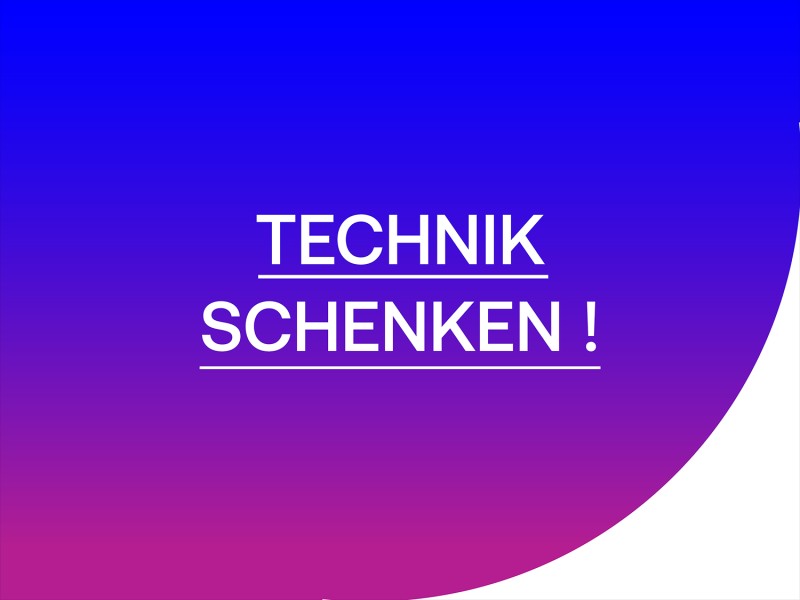 Blau-lila Farbverlauf mit der Aufschrift "TECHNIK SCHENKEN!" in weißen Großbuchstaben.: 