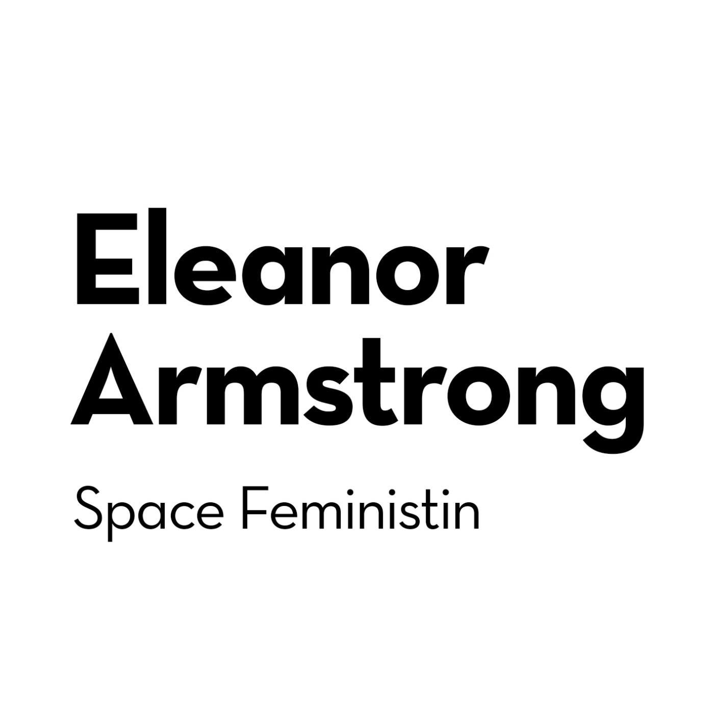 Eleanor Armstrong, Space Feministin: 